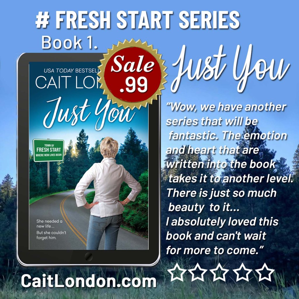 JUST YOU Book 1 of Cait London’s FRESH START series limited time sale .99